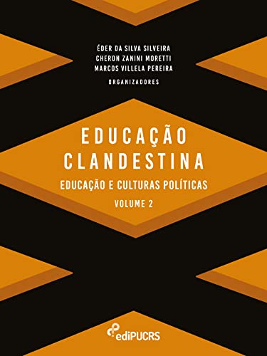 Ler Educação Clandestina Volume 2, do autor Cheron Zanini Moretti; Éder da Silva Silveira; Marcos Vilella Pereira