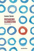 Ler Passageiro Clandestino: Diário de vida, do autor Leonor Xavier