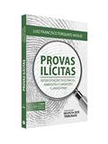 Ler Provas Ilícitas - Interceptações Telefônicas, Ambientais e Gravações Clandestinas, do autor Luiz Francisco Torquato Avolio