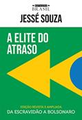 Ler A elite do atraso: Da escravidão a Bolsonaro, do autor Jessé Souza Ler A elite do atraso: Da escravidão a Bolsonaro, do autor Jessé Souza