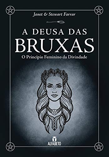 Ler Deusa das Bruxas, A: O Princípio Feminino da Divindade, do autor Janet Farrar; Stewart Farrar