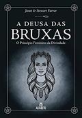 Ler Deusa das Bruxas, A: O Princípio Feminino da Divindade, do autor Janet Farrar; Stewart Farrar