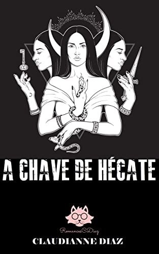 Ler A Chave de Hécate, do autor Claudianne Diaz