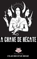 Ler A Chave de Hécate, do autor Claudianne Diaz