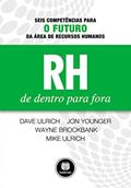 Ler RH de Dentro para Fora: Seis Competências para o Futuro da Área de Recursos Humanos, do autor Dave Ulrich; Jon Younger; Wayne Brockbank; Mike Ulrich Ler RH de Dentro para Fora: Seis Competências para o Futuro da Área de Recursos Humanos, do autor Dave Ulrich; Jon Younger; Wayne Brockbank; Mike Ulrich