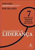 Ler Sustentabilidade da Liderança, do autor David Ulrich; Norm Smallwood