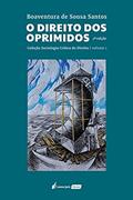 Ler Col. Sociologia Crítica do Direito - o Direito dos Oprimidos - Volume 1 - 2ª Ed. - 2021, do autor Boaventura De Sousa Santos Ler Col. Sociologia Crítica do Direito - o Direito dos Oprimidos - Volume 1 - 2ª Ed. - 2021, do autor Boaventura De Sousa Santos
