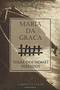 Ler Maria da Graca, Terra dos nomes perdidos (Portuguese Edition), do autor Karinna Alves Gulias Ler Maria da Graca, Terra dos nomes perdidos (Portuguese Edition), do autor Karinna Alves Gulias