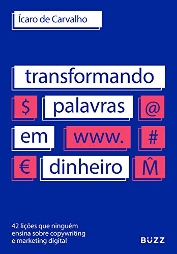 Ler Transformando palavras em dinheiro: 42 lições que ninguém ensina sobre copywriting e marketing digital, do autor Ícaro de Carvalho Ler Transformando palavras em dinheiro: 42 lições que ninguém ensina sobre copywriting e marketing digital, do autor Ícaro de Carvalho