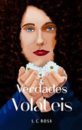 Ler Verdades Voláteis, do autor L. C. Rosa