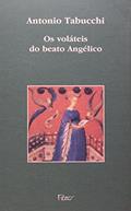 Ler Os voláteis do Beato Angélico, do autor Antonio Tabucchi
