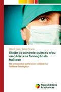 Ler Efeito do controle químico e/ou mecânico na formação da halitose: Os compostos sulforosos voláteis na halitose fisiológica, do autor Débora Trippe; Daiane Peruzzo
