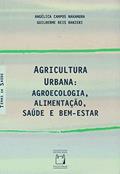 Ler Agricultura Urbana: agroecologia, alimentação, saúde e bem-estar, do autor Angélica Campos Nakamura; Guilherme Reis Ranieri Ler Agricultura Urbana: agroecologia, alimentação, saúde e bem-estar, do autor Angélica Campos Nakamura; Guilherme Reis Ranieri