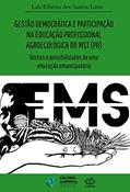 Ler Gestão democrática e participação na educação profissional agroecológica do MST (PR): limites e possibilidades de uma educação, do autor Lais Ribeiro dos Santos Lima Ler Gestão democrática e participação na educação profissional agroecológica do MST (PR): limites e possibilidades de uma educação, do autor Lais Ribeiro dos Santos Lima