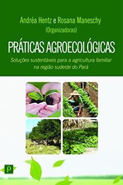 Práticas Agroecológicas, do autor Andréa Hentz