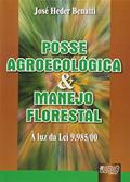 Ler Posse Agroecológica e Manejo Florestal - À luz da Lei 9.985/00, do autor José Heder Benatti