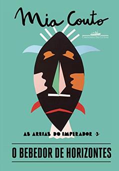 O bebedor de horizontes: 3, do autor Mia Couto