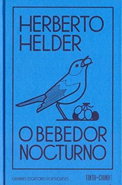 O bebedor nocturno, do autor Herberto Helder