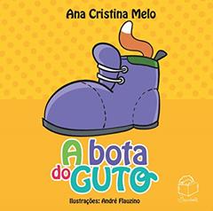 A bota do Guto: 1, do autor Ana Cristina Melo