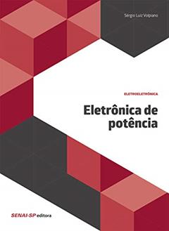 Eletrônica de Potência, do autor Sérgio Luiz Volpiano
