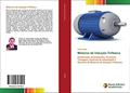 Ler Motores de Indução Trifásica: Construção, Desempenho, Arranque, Travagem, Controlo de Velocidade e Desenho de Motores de Indução Trifásicos, do autor Fathe Allythi