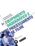 Ler Equipamento Radiográfico e Processamento de Filme, do autor Flávio Augusto Soares; Henrique Batista Lopes