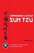 Ler Compreender e Aplicar Sun Tzu: O Pensamento Estratégico Chinês: uma Sabedoria em Ação, do autor Pierre Fayard
