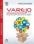 Varejo 2.0. Um Guia Para Aplicar Redes Sociais aos Negócios, do autor Renée Almeida; José Claudio Cyrineu Terra