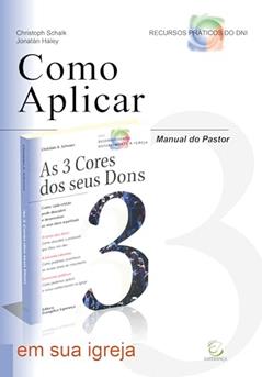 Manual do Pastor Para Ministérios Orientados Pelos Dons: Como Aplicar 'As 3 Cores dos Seus Dons' em sua Igreja, do autor Christoph Schalk; Jonatán Haley