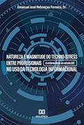 Ler Natureza e magnitude do techno-stress entre profissionais no uso da tecnologia informacional, do autor Emanuel José Rebouças Ferreira Ler Natureza e magnitude do techno-stress entre profissionais no uso da tecnologia informacional, do autor Emanuel José Rebouças Ferreira