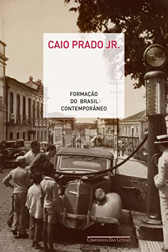 Ler Formação do Brasil contemporâneo, do autor Caio Prado Jr.