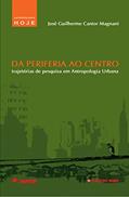 Ler Da periferia ao centro: trajetórias de pesquisa em antropologia urbana, do autor José Guilherme Magnani