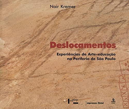 Ler Deslocamentos - Experiências de Arte-Educação na Periferia de São Paulo, do autor Nair Kremer Ler Deslocamentos - Experiências de Arte-Educação na Periferia de São Paulo, do autor Nair Kremer