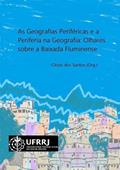 Ler As Geografias Perifericas e a Periferia na Geografia, do autor Clézio Dos Santos (org.)