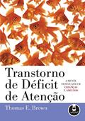 Ler Transtorno De Deficit De Atencao A Mente Desfocada, do autor Thomas E. Brown Ler Transtorno De Deficit De Atencao A Mente Desfocada, do autor Thomas E. Brown