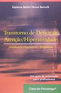Ler Transtorno de Déficit de Atenção/ Hiperatividade, do autor Edyleine Beliine Peroni Benczik Ler Transtorno de Déficit de Atenção/ Hiperatividade, do autor Edyleine Beliine Peroni Benczik