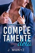 Ler Completamente Dela (Spin off de Totalmente Seu), do autor J Munyz Ler Completamente Dela (Spin off de Totalmente Seu), do autor J Munyz