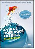 Ler A vida é o que você faz dela, do autor Peter Buffett