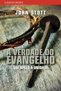 Ler A Verdade do Evangelho: a Verdade do Evangelho, do autor John Stott Ler A Verdade do Evangelho: a Verdade do Evangelho, do autor John Stott