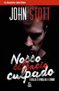 Ler Nosso Silêncio Culpado: a Igreja, o Evangelho e o Mundo, do autor John Stott