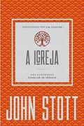 Ler A Igreja, do autor John Stott