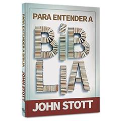 Para Entender a Biblia - 1ª, do autor Stott- John