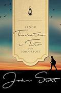 Ler Lendo Timóteo e Tito com John Stott (Lendo a Bíblia com John Stott Livro 5), do autor John Stott; Dale Larsen; Sandy Larsen Ler Lendo Timóteo e Tito com John Stott (Lendo a Bíblia com John Stott Livro 5), do autor John Stott; Dale Larsen; Sandy Larsen