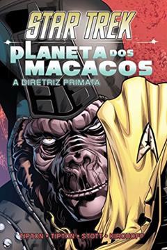 Star Trek / Planeta dos macacos: A diretriz primata, do autor Scott Tipton; David Tipton; Rachael Stott; Charlie Kirchoff