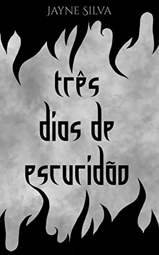 Ler Três Dias de Escuridão, do autor Jayne Silva Ler Três Dias de Escuridão, do autor Jayne Silva