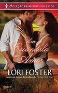 Ler Um Escândalo de Amor (Harlequin Primeiros Sucessos Livro 38), do autor Lori Foster