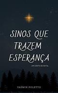 Ler Sinos que trazem Esperança, do autor Yasmin Poletto Ler Sinos que trazem Esperança, do autor Yasmin Poletto