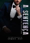 Ler A SENTENÇA : A ENTEADA VIRGEM DO CONSIGLIERE (Máfia In Ergänzung Livro 5), do autor Jaque Axt Ler A SENTENÇA : A ENTEADA VIRGEM DO CONSIGLIERE (Máfia In Ergänzung Livro 5), do autor Jaque Axt