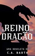 Ler O Reino do Dragão, do autor C. A. Barth Ler O Reino do Dragão, do autor C. A. Barth