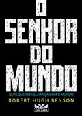 Ler O senhor do mundo, do autor Robert Hugh Benson Ler O senhor do mundo, do autor Robert Hugh Benson